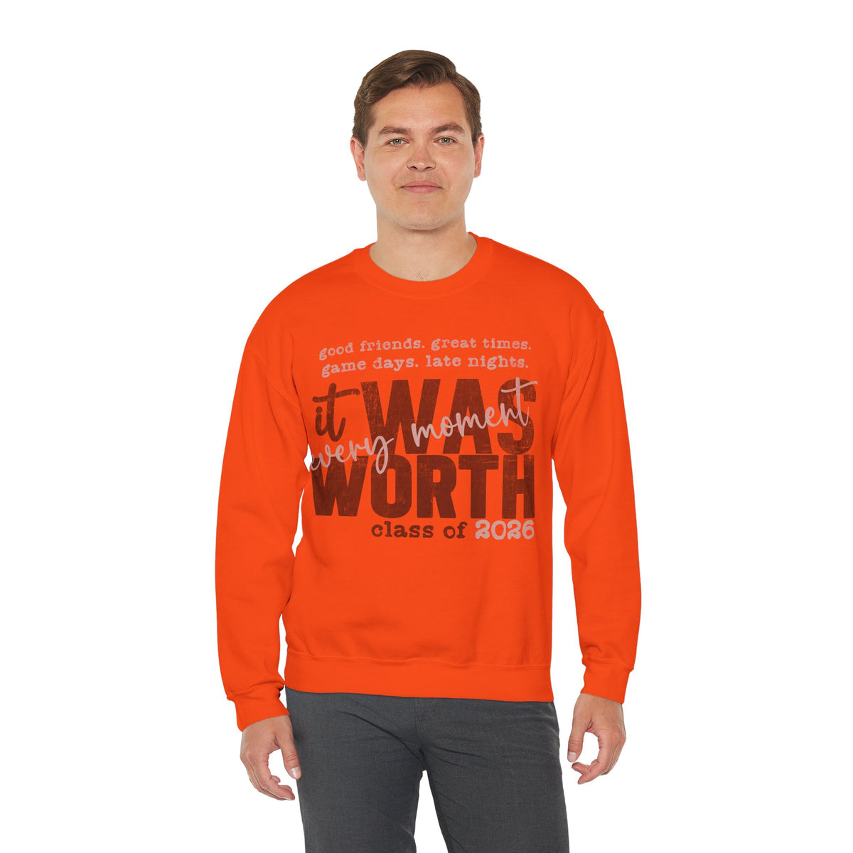 It Was Worth Every Moment | Class of 2026, Graduation – Gildan Heavy Blend | Trendy Women’s and Men's Soft Sweatshirt. Direct to Garment. Printed & Shipped in the USA. Unisex Sizes.
