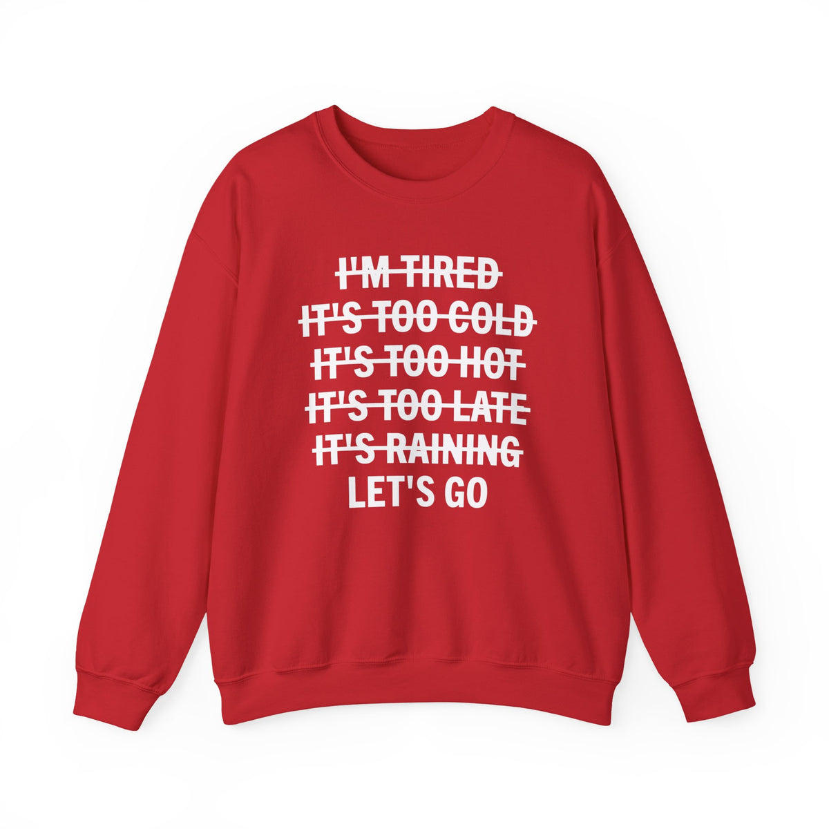 No Excuses, Let's Go – Gildan Heavy Blend | Trendy Men's and Women’s Soft Sweatshirt. Direct to Garment. Printed & Shipped in the USA. Unisex Sizes.