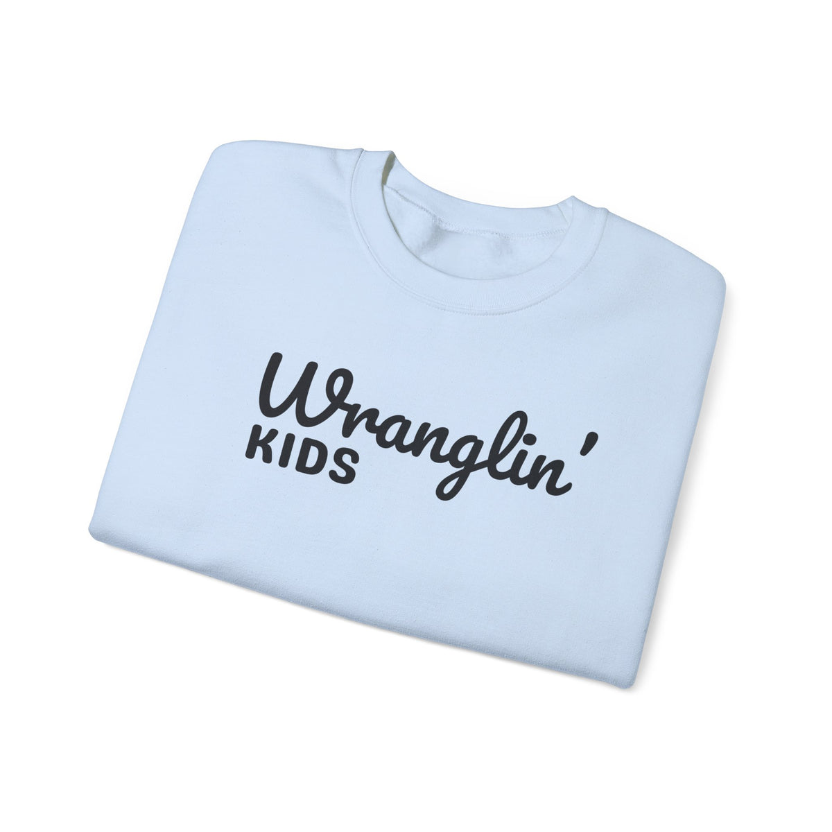 Wranglin' Kids Funny Mom Dad – Gildan Heavy Blend | Trendy Women’s and Men's Soft Sweatshirt. Direct to Garment. Printed & Shipped in the USA. Unisex Sizes.