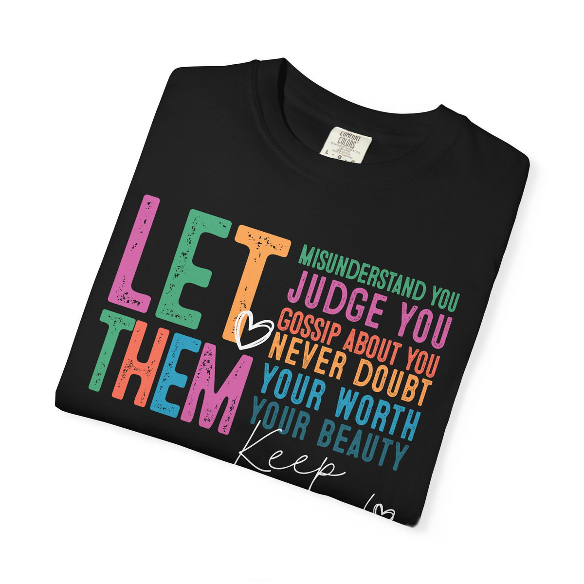 Let Them - Keep Shining - Comfort Colors | Trendy Women's T-Shirt. Direct to Garment. Printed & Shipped in the USA. Unisex Sizes.