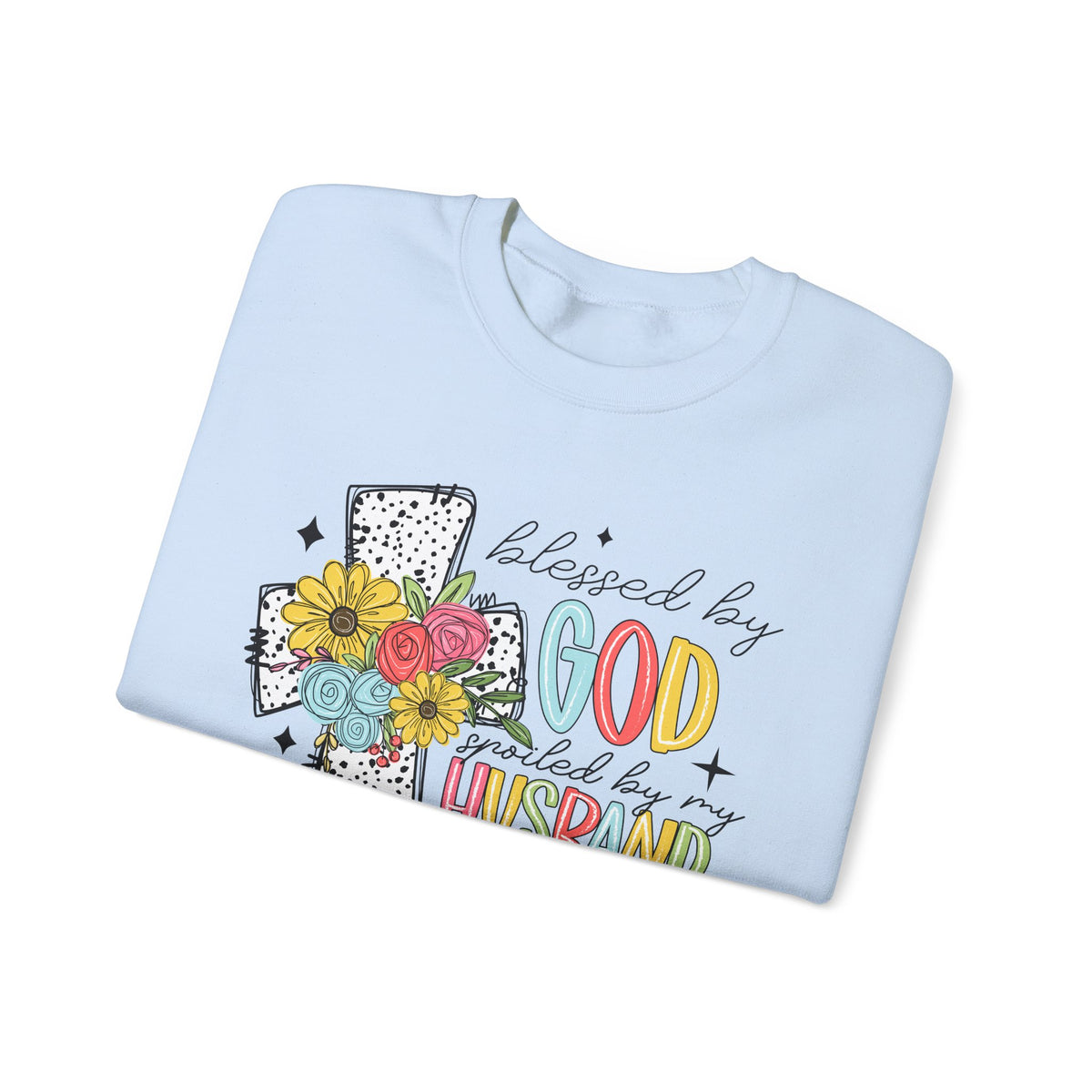 Blessed By God, Spoiled By My Husband, Protected By Both – Gildan Heavy Blend | Trendy Women’s Soft Sweatshirt. Direct to Garment. Printed & Shipped in the USA. Unisex Sizes.