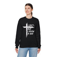 I Can't But I Know A Guy, Faith Cross Christian Jesus – Gildan Heavy Blend | Trendy Women’s and Men's Soft Sweatshirt. Direct to Garment. Printed & Shipped in the USA. Unisex Sizes.