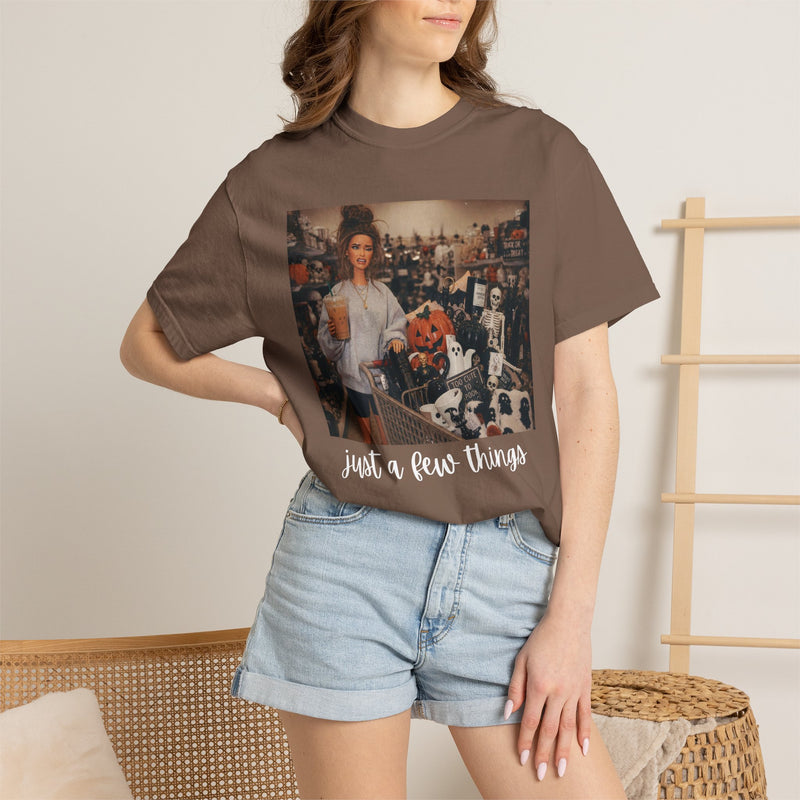 Just A Few Things - Halloween Shopping - Comfort Colors | Trendy Women's T-Shirt. Direct to Garment. Printed & Shipped in the USA. Unisex Sizes.