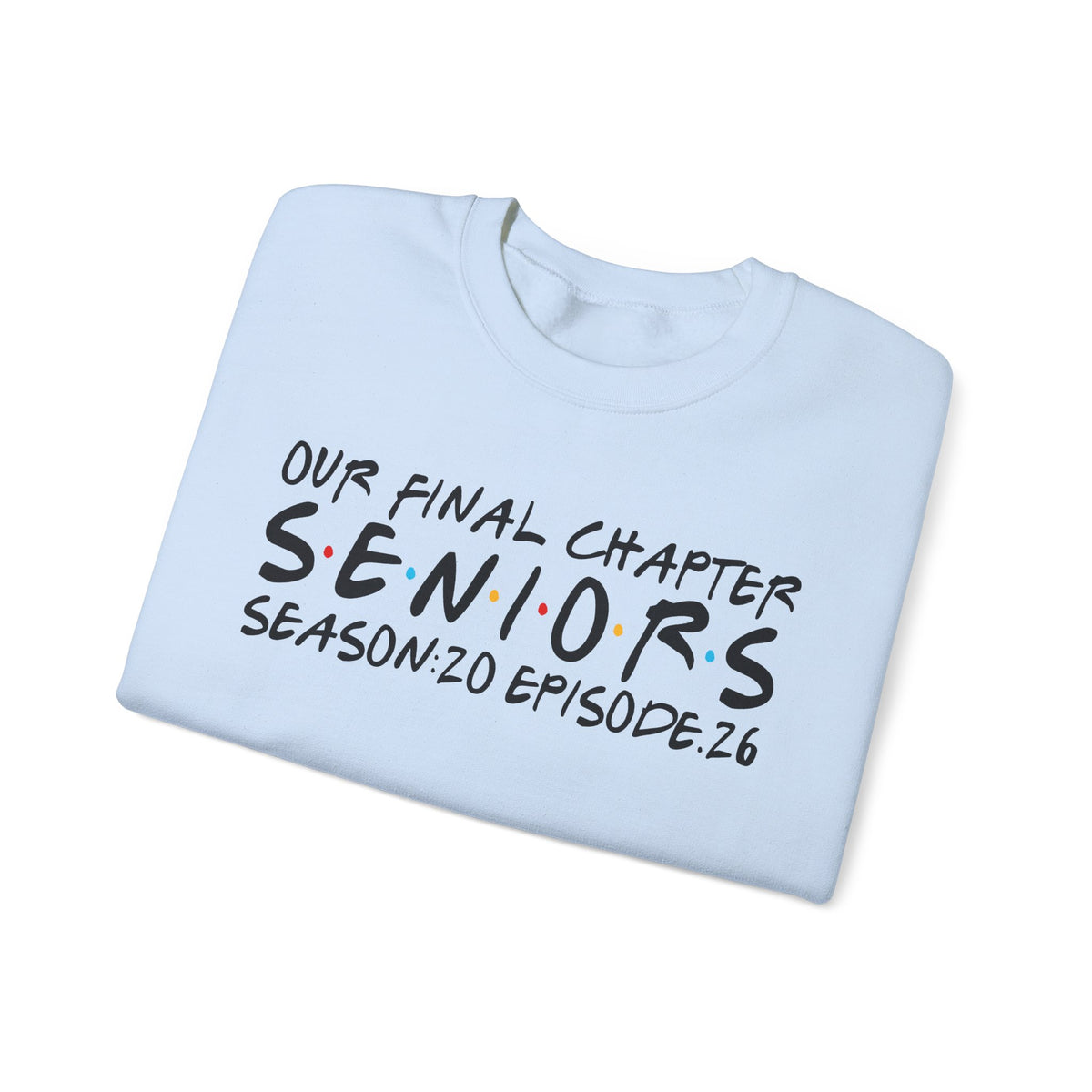 Senior Class Friends "Our Final Chapter" Graduation Class of 2026 – Gildan Heavy Blend | Trendy Women’s and Men's Soft Sweatshirt. Direct to Garment. Printed & Shipped in the USA. Unisex Sizes.