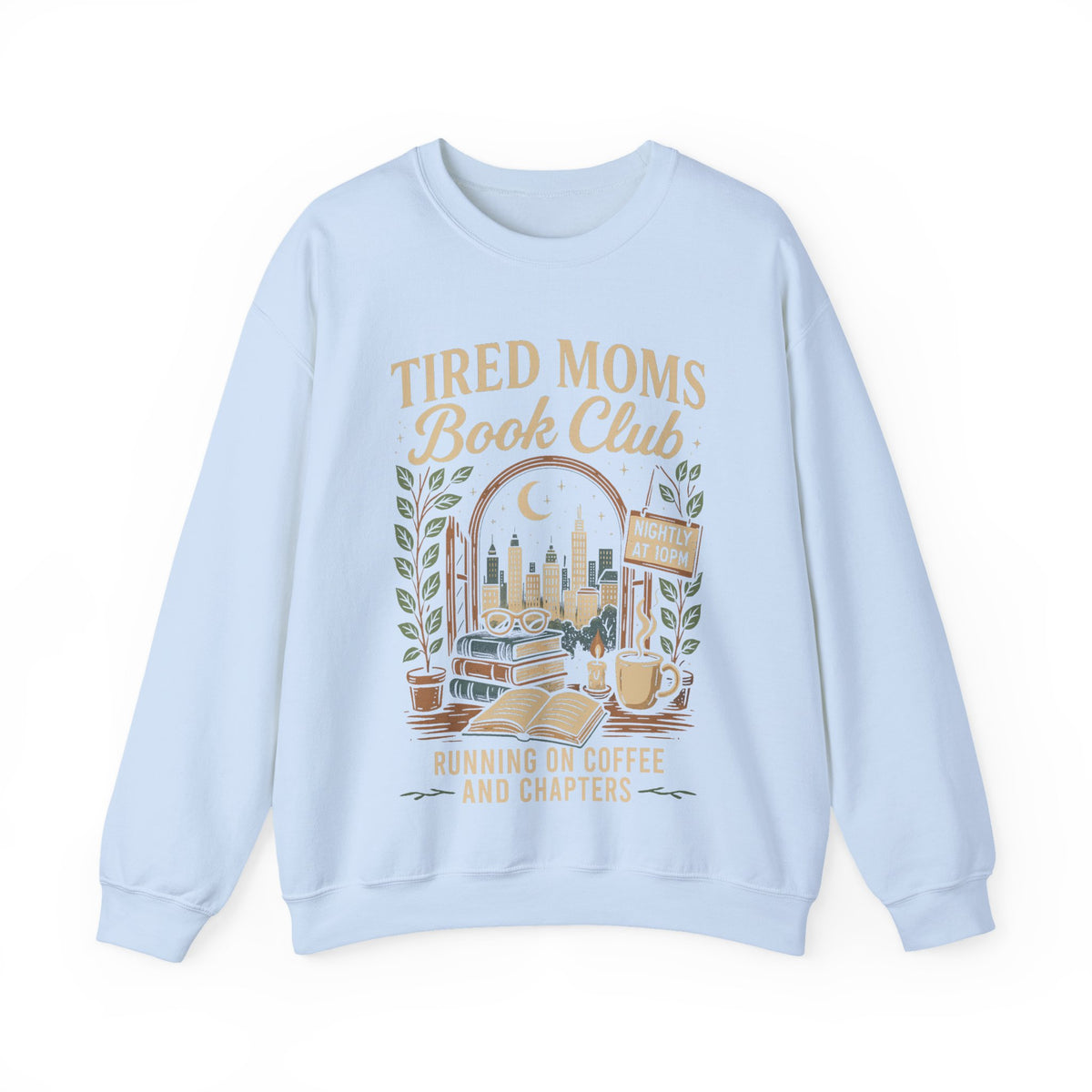 Tired Moms Book Club Running on Coffee and Chapters – Gildan Heavy Blend | Trendy Women’s Soft Sweatshirt. Direct to Garment. Printed & Shipped in the USA. Unisex Sizes.
