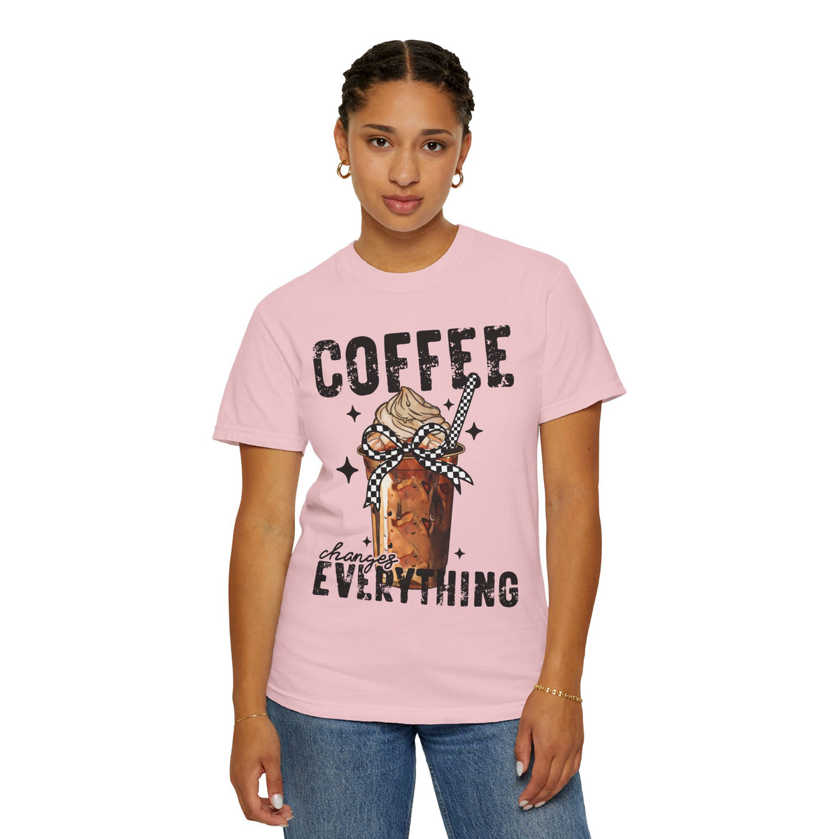 Coffee Changes Everything, Iced Coffee, Coffee Lovers - Comfort Colors | Trendy Women's T-Shirt. Direct to Garment. Printed & Shipped in the USA. Unisex Sizes.