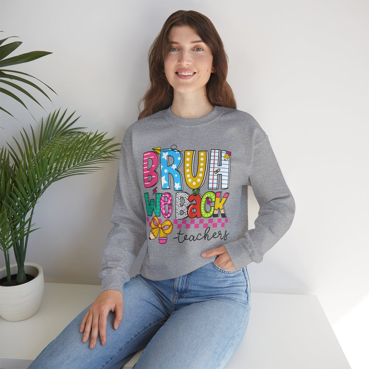 Bruh We Back - Gift For Teachers – Gildan Heavy Blend | Trendy Women’s and Men's Soft Sweatshirt. Direct to Garment. Printed & Shipped in the USA. Unisex Sizes.
