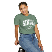 Single and Fabulous - Varsity - Comfort Colors | Trendy Women's T-Shirt. Direct to Garment. Printed & Shipped in the USA. Unisex Sizes.
