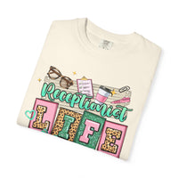 Receptionist Life - Comfort Colors | Trendy Women's T-Shirt. Direct to Garment. Printed & Shipped in the USA. Unisex Sizes.