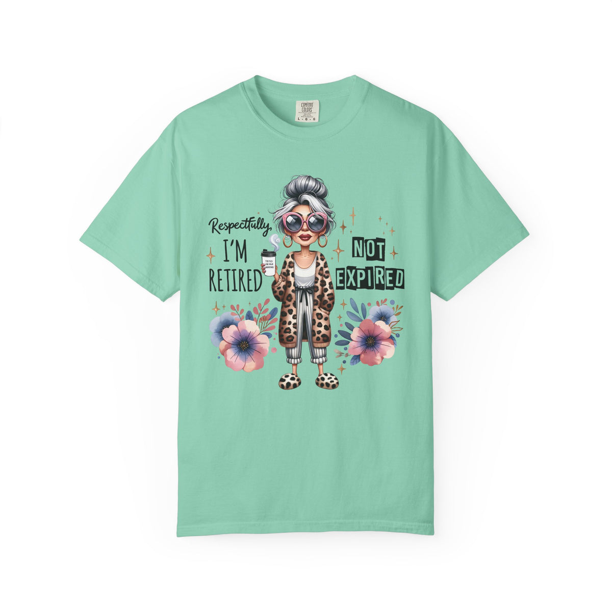 Retired Not Expired, Leopard Funny Grandma - Comfort Colors | Trendy Women's T-Shirt. Direct to Garment. Printed & Shipped in the USA. Unisex Sizes.