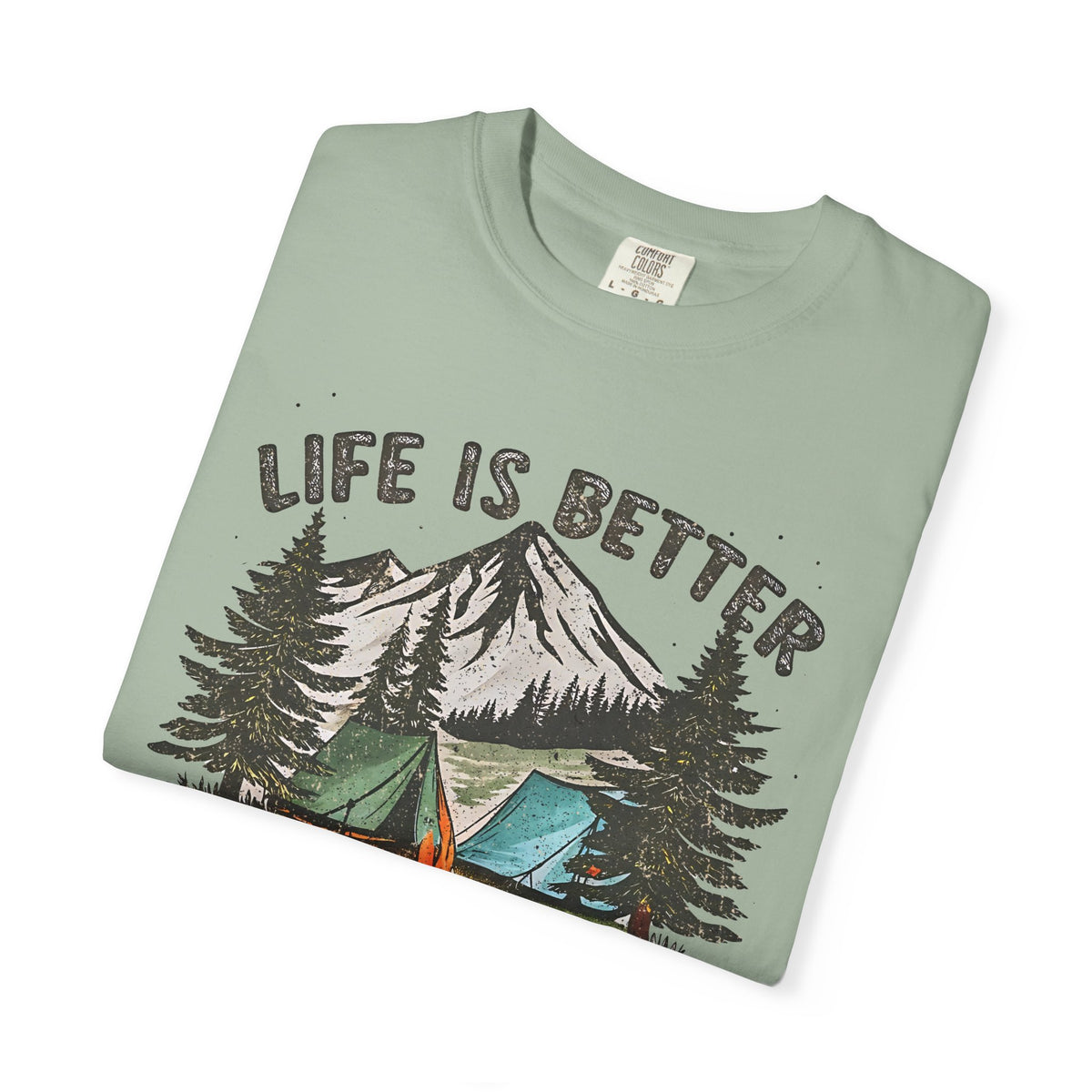 Life Is Better By The Campfire - Comfort Colors | Trendy Women's and Men's T-Shirt. Direct to Garment. Printed & Shipped in the USA. Unisex Sizes.