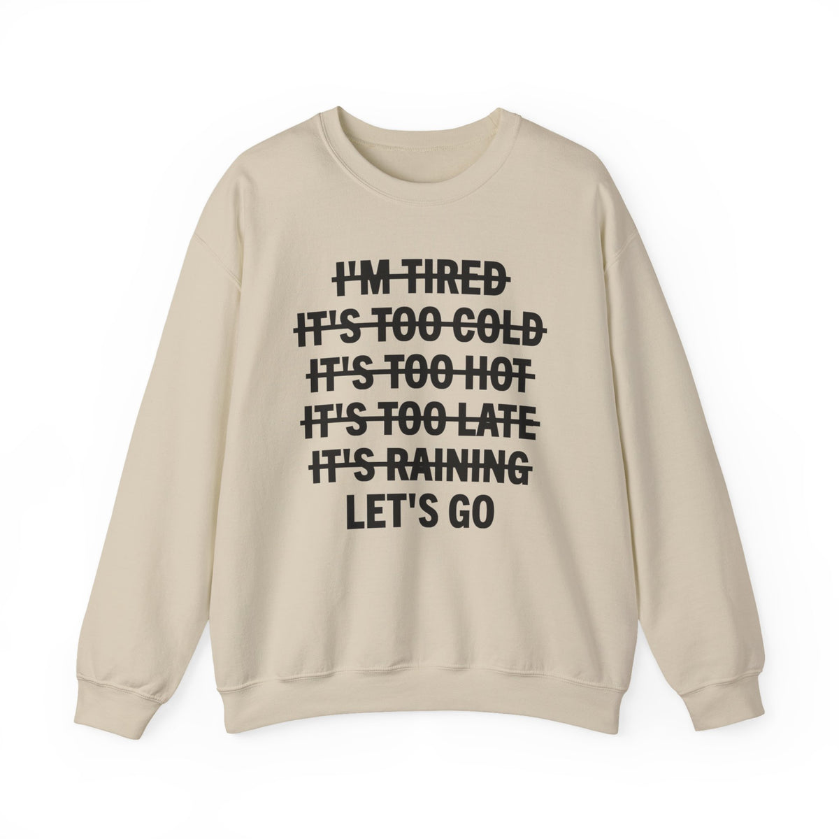 No Excuses, Let's Go – Gildan Heavy Blend | Trendy Men's and Women’s Soft Sweatshirt. Direct to Garment. Printed & Shipped in the USA. Unisex Sizes.