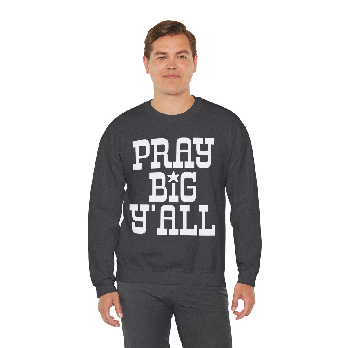 Pray Big Y'all – Gildan Heavy Blend | Trendy Women’s and Men's Soft Sweatshirt. Direct to Garment. Printed & Shipped in the USA. Unisex Sizes.