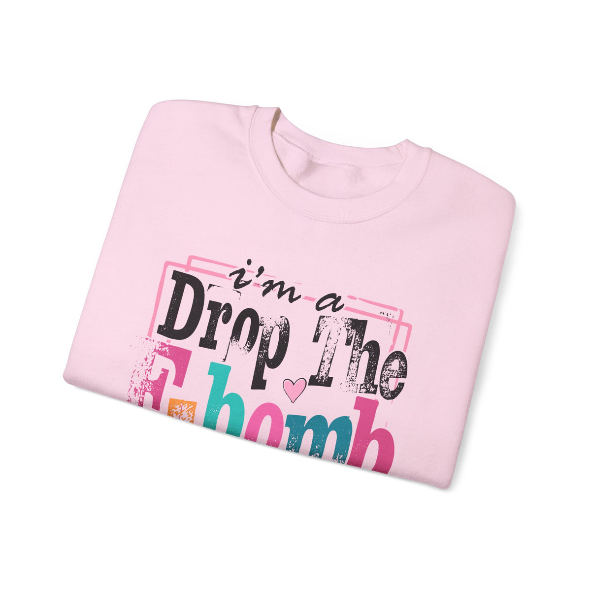 I'm A Drop The F Bomb Kind Of Mom Funny – Gildan Heavy Blend | Trendy Women’s Soft Sweatshirt. Direct to Garment. Printed & Shipped in the USA. Unisex Sizes.