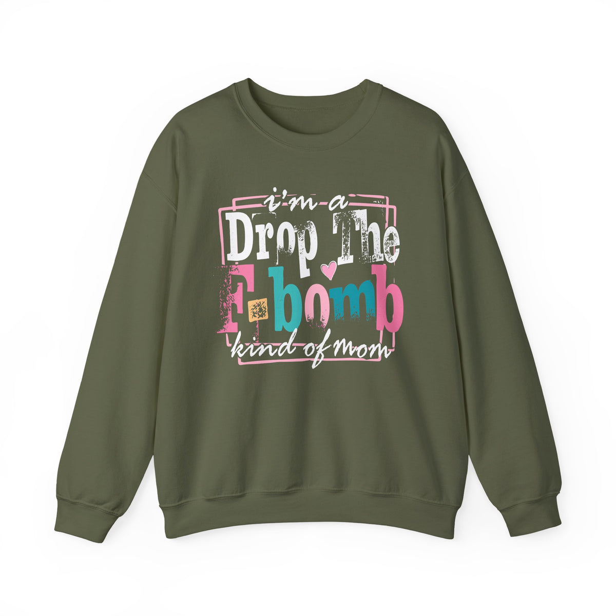 I'm A Drop The F Bomb Kind Of Mom Funny – Gildan Heavy Blend | Trendy Women’s Soft Sweatshirt. Direct to Garment. Printed & Shipped in the USA. Unisex Sizes.
