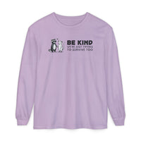 Be Kind. We're Just Trying To Survive Too. Possum. Raccoon. *This Shirt Saves Lives* - Comfort Colors | Trendy Women's and Men's Long Sleeve T-Shirt. Direct to Garment. Printed & Shipped in the USA. Unisex Sizes.