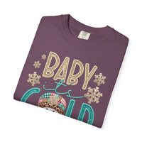 Baby It's Cold Outside Snowman  - Comfort Colors | Trendy Women's T-Shirt. Direct to Garment. Printed & Shipped in the USA. Unisex Sizes.