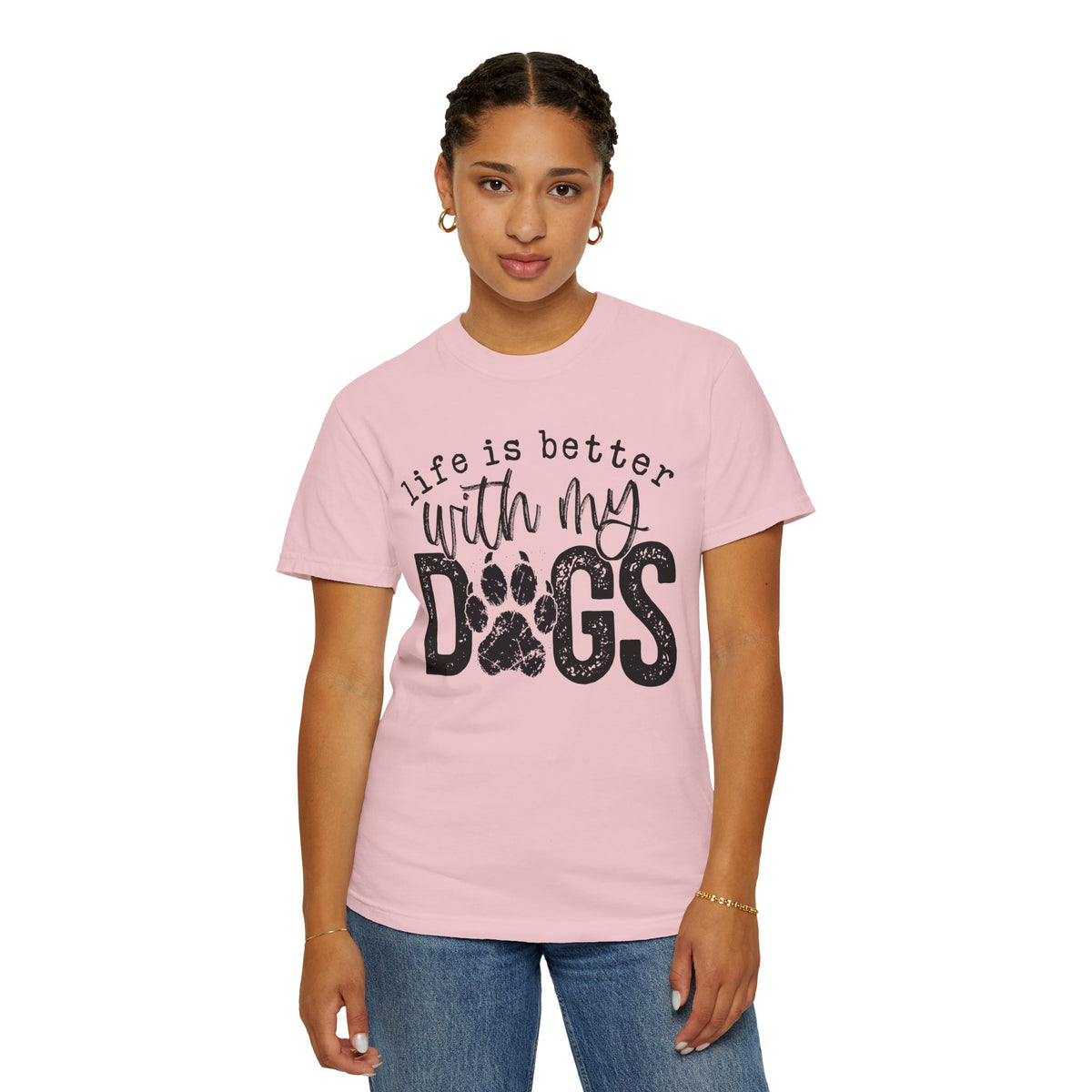 Life Is Better With My Dogs, Distressed - Comfort Colors | Trendy Women's and Men's T-Shirt. Direct to Garment. Printed & Shipped in the USA. Unisex Sizes.