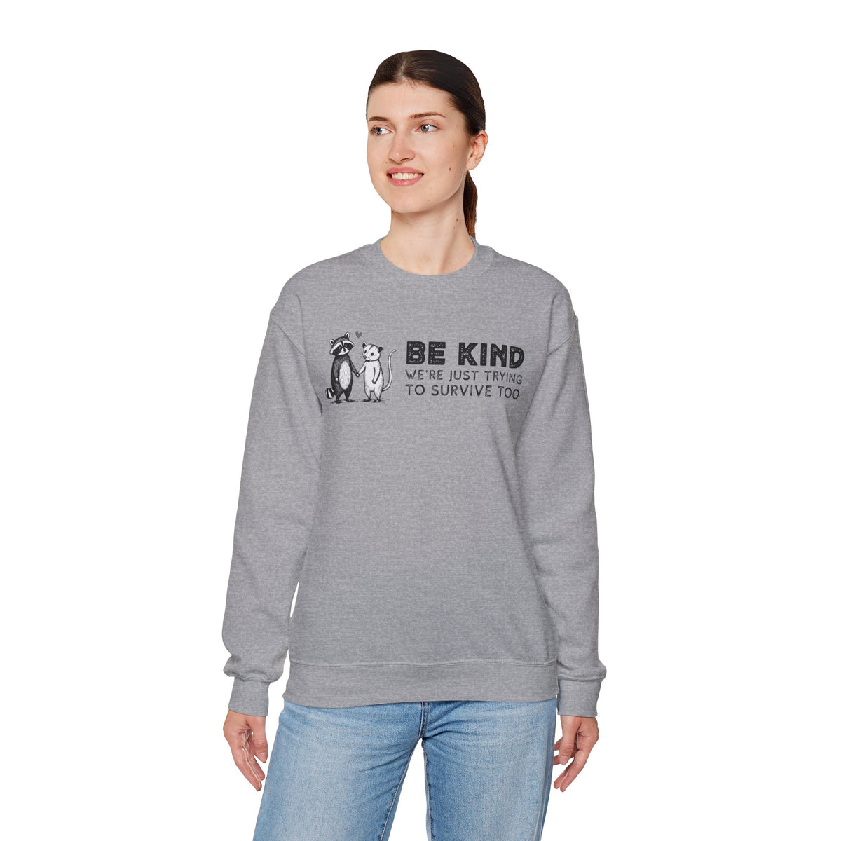 Be Kind. We're Just Trying To Survive Too. Possum. Raccoon. *This Shirt Saves Lives* – Gildan Heavy Blend | Trendy Men's and Women's Soft Sweatshirt. Direct to Garment. Printed & Shipped in the USA. Unisex Sizes.
