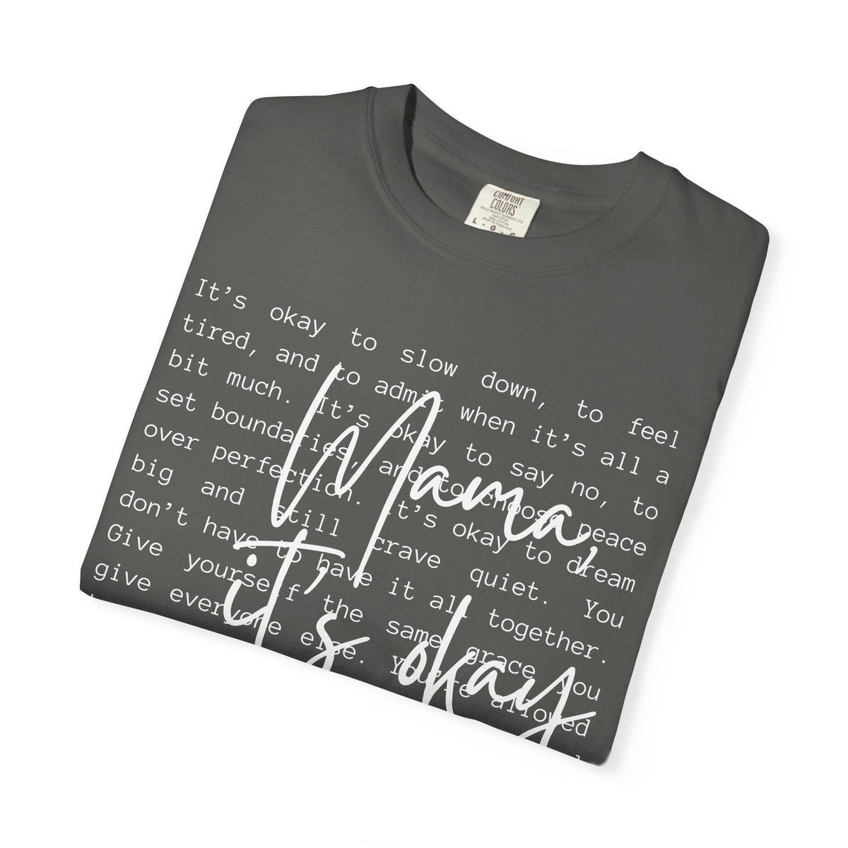 Mama It’s Okay - Comfort Colors | Trendy Women's T-Shirt. Direct to Garment. Printed & Shipped in the USA. Unisex Sizes.