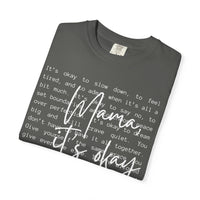 Mama It’s Okay - Comfort Colors | Trendy Women's T-Shirt. Direct to Garment. Printed & Shipped in the USA. Unisex Sizes.