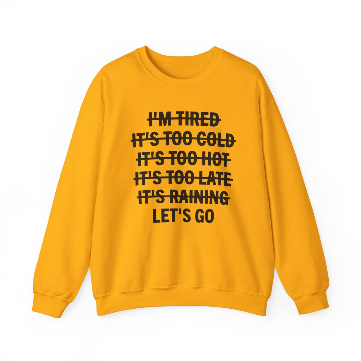 No Excuses, Let's Go – Gildan Heavy Blend | Trendy Men's and Women’s Soft Sweatshirt. Direct to Garment. Printed & Shipped in the USA. Unisex Sizes.