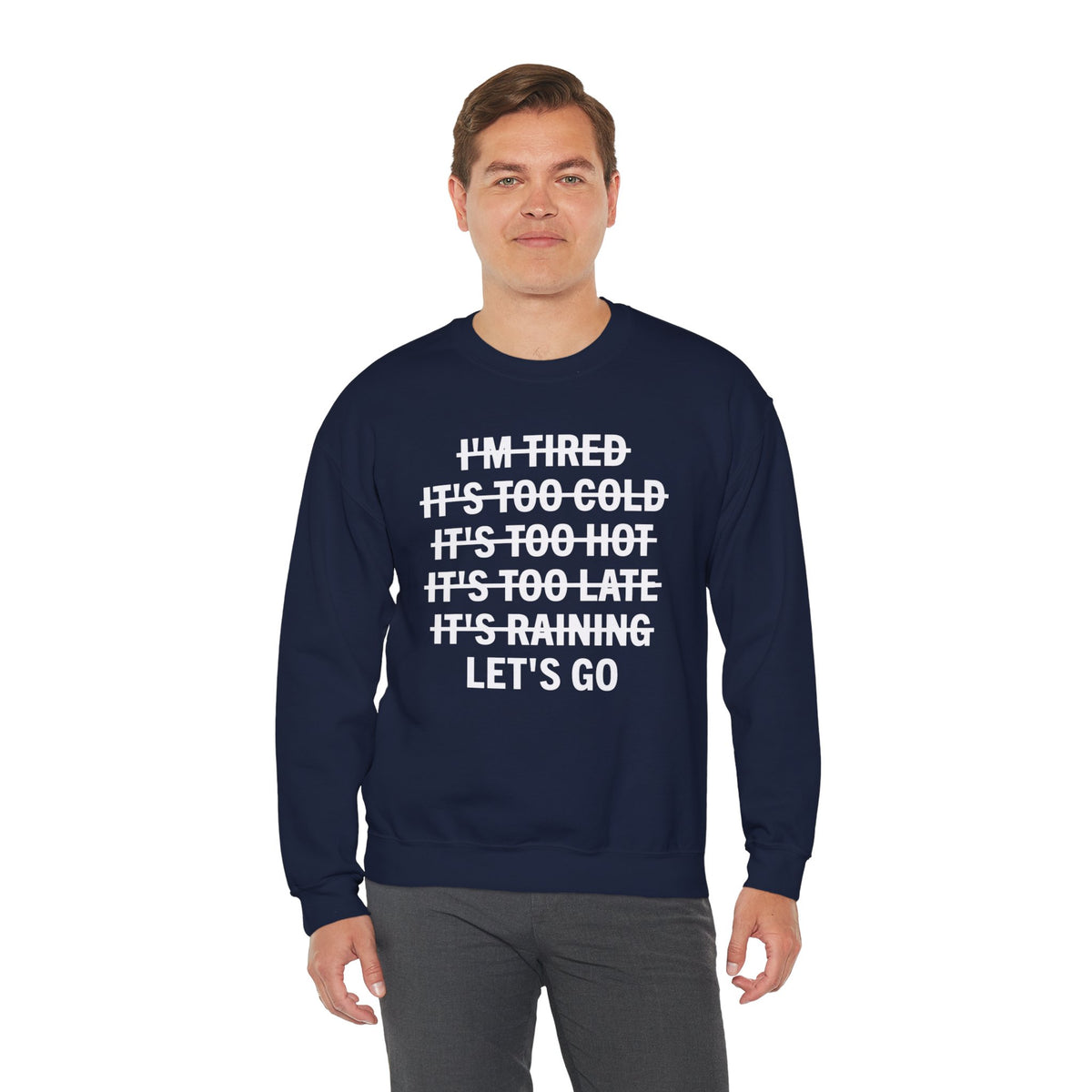 No Excuses, Let's Go – Gildan Heavy Blend | Trendy Men's and Women’s Soft Sweatshirt. Direct to Garment. Printed & Shipped in the USA. Unisex Sizes.