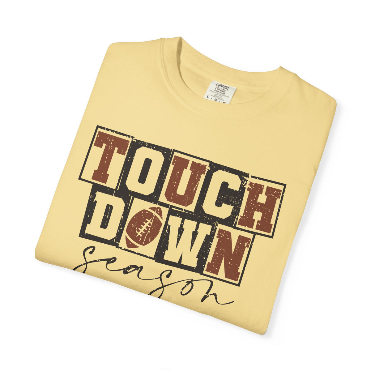 Touchdown Season - Distressed - Comfort Colors | Trendy Men's and Women's T-Shirt. Direct to Garment. Printed & Shipped in the USA. Unisex Sizes.