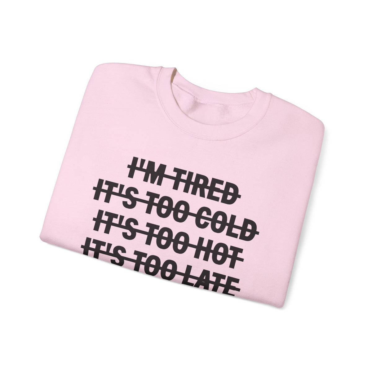 No Excuses, Let's Go – Gildan Heavy Blend | Trendy Men's and Women’s Soft Sweatshirt. Direct to Garment. Printed & Shipped in the USA. Unisex Sizes.