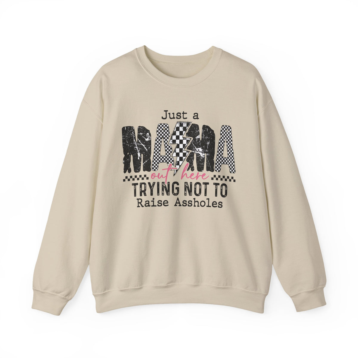 Just a Mama Out Here Trying Not To Raise Assholes – Gildan Heavy Blend | Trendy Women’s Soft Sweatshirt. Direct to Garment. Printed & Shipped in the USA. Unisex Sizes.