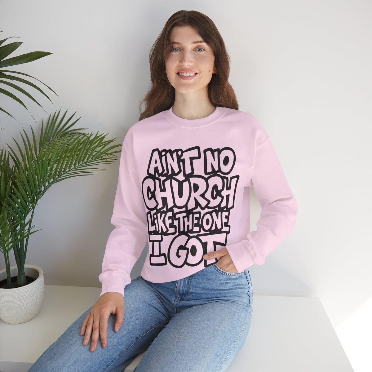 Ain't No Church Like The One I Got – Gildan Heavy Blend | Trendy Women’s and Men's Soft Sweatshirt. Direct to Garment. Printed & Shipped in the USA. Unisex Sizes.
