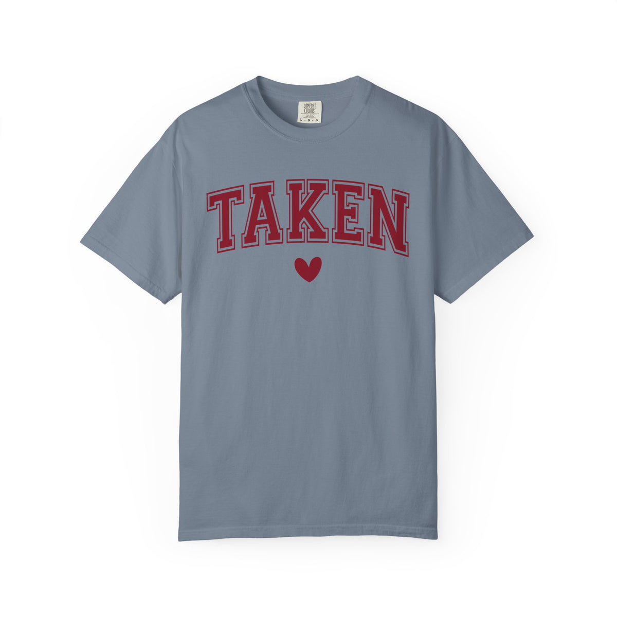 Taken - Varsity - Comfort Colors | Trendy Women's T-Shirt. Direct to Garment. Printed & Shipped in the USA. Unisex Sizes.