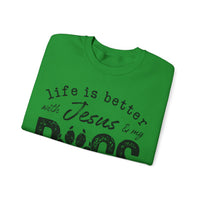 Life is Better With Jesus and My Dogs – Gildan Heavy Blend | Trendy Women’s and Men's Soft Sweatshirt. Direct to Garment. Printed & Shipped in the USA. Unisex Sizes.