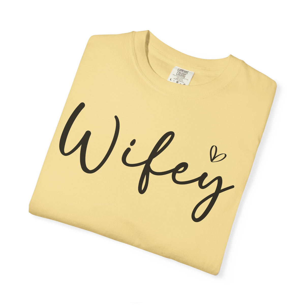 Wifey - Comfort Colors | Trendy Women's T-Shirt. Direct to Garment. Printed & Shipped in the USA. Unisex Sizes.