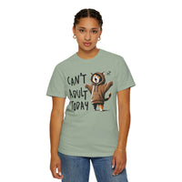 Can’t Adult Today, Cat - Comfort Colors | Trendy Women's and Men's T-Shirt. Direct to Garment. Printed & Shipped in the USA. Unisex Sizes.