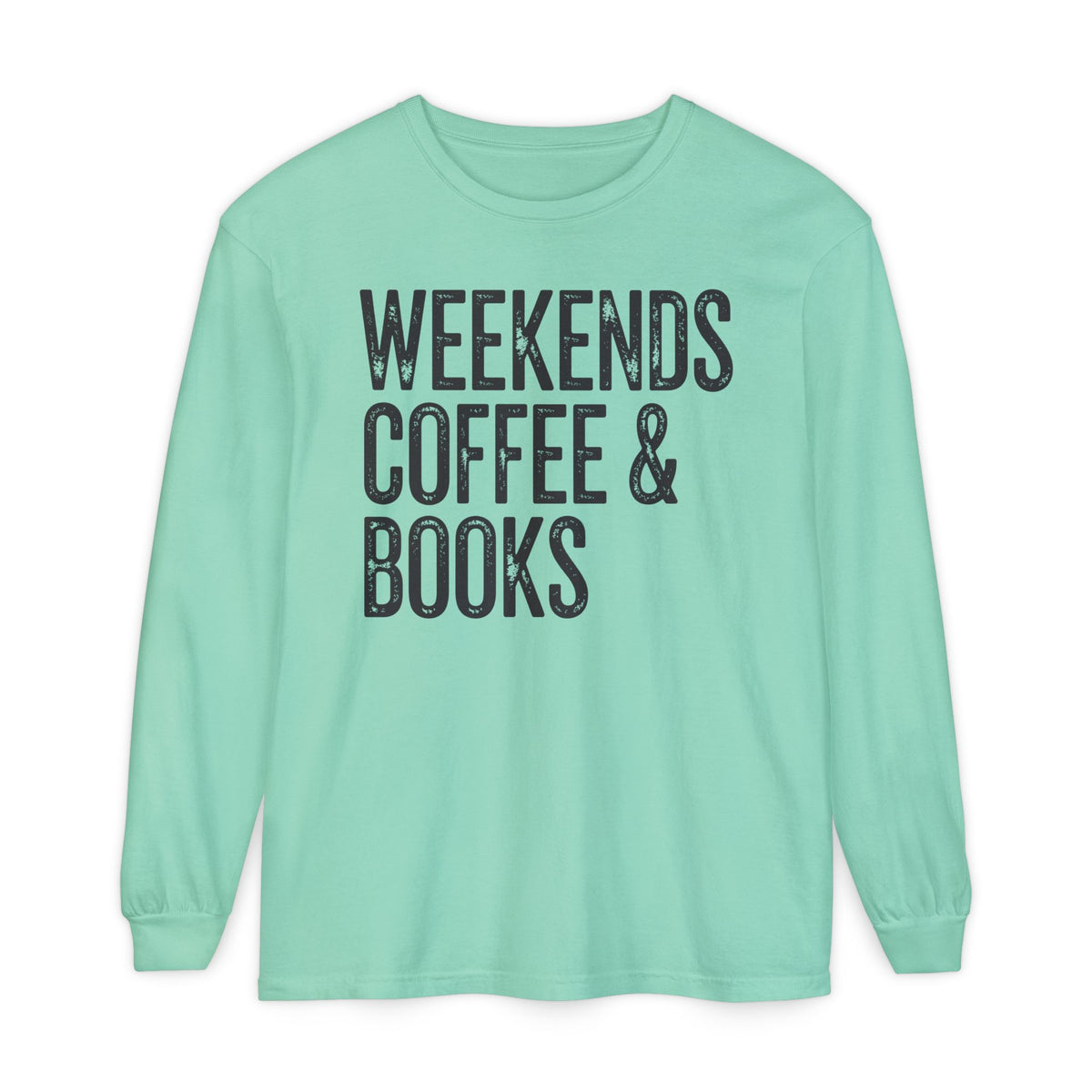 Weekends, Coffee & Books - Comfort Colors | Trendy Women's and Men's Long Sleeve T-Shirt. Direct to Garment. Printed & Shipped in the USA. Unisex Sizes.