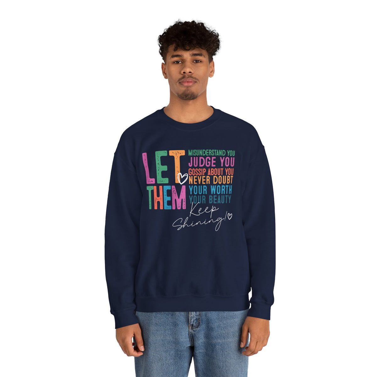 Let Them - Keep Shining – Gildan Heavy Blend | Trendy Women’s Soft Sweatshirt. Direct to Garment. Printed & Shipped in the USA. Unisex Sizes.