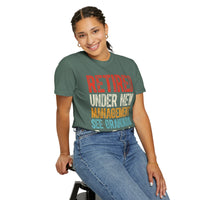Retired: Under New Management, See Grandkids - Comfort Colors | Trendy Men's and Women's T-Shirt. Direct to Garment. Printed & Shipped in the USA. Unisex Sizes.