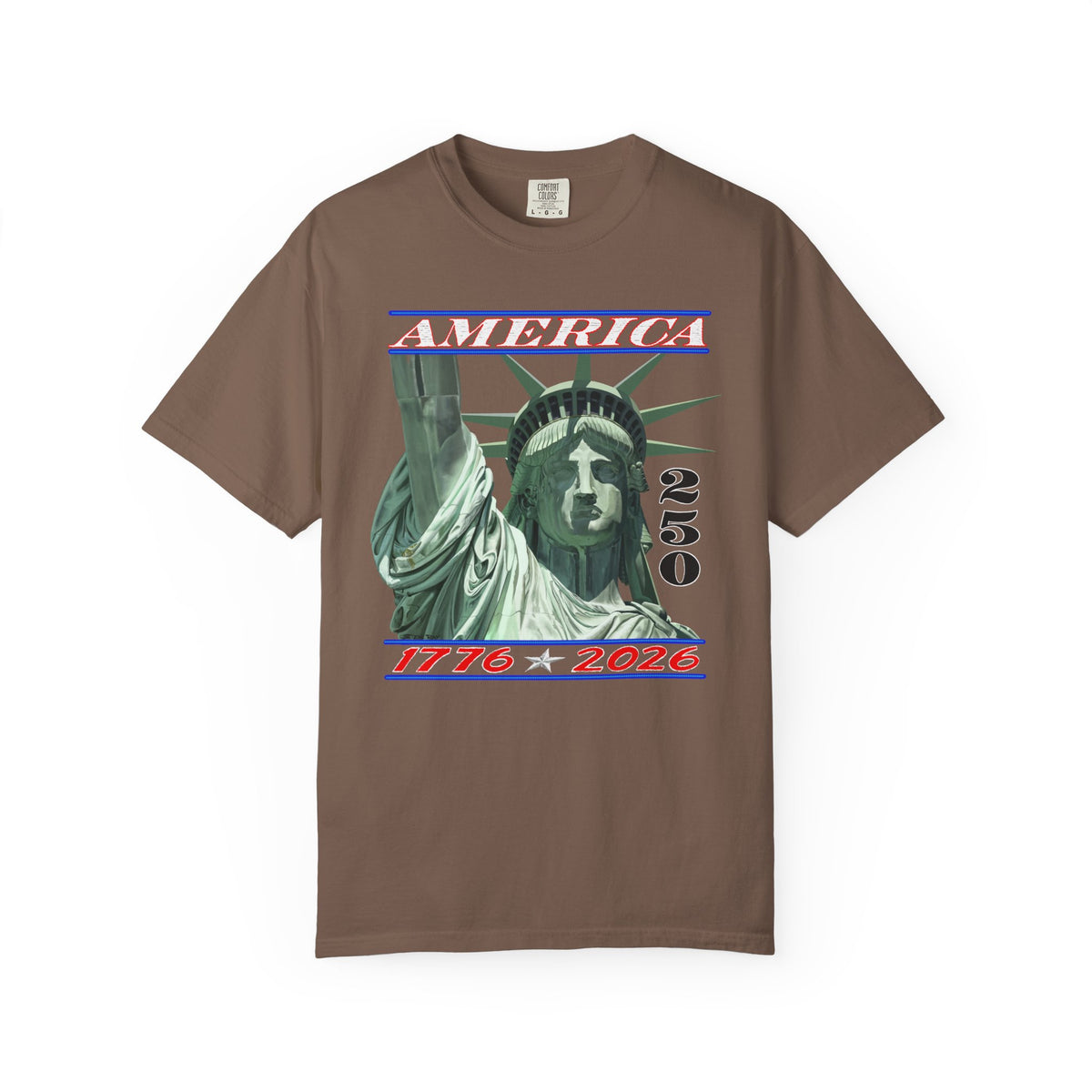 America's 250th Birthday, Statue of Liberty - Comfort Colors | Trendy Men's and Women's T-Shirt. Direct to Garment. Printed & Shipped in the USA. Unisex Sizes.