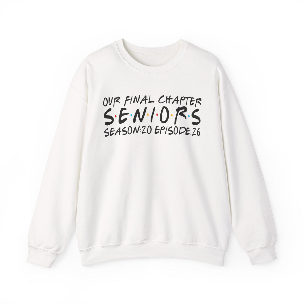 Senior Class Friends "Our Final Chapter" Graduation Class of 2026 – Gildan Heavy Blend | Trendy Women’s and Men's Soft Sweatshirt. Direct to Garment. Printed & Shipped in the USA. Unisex Sizes.