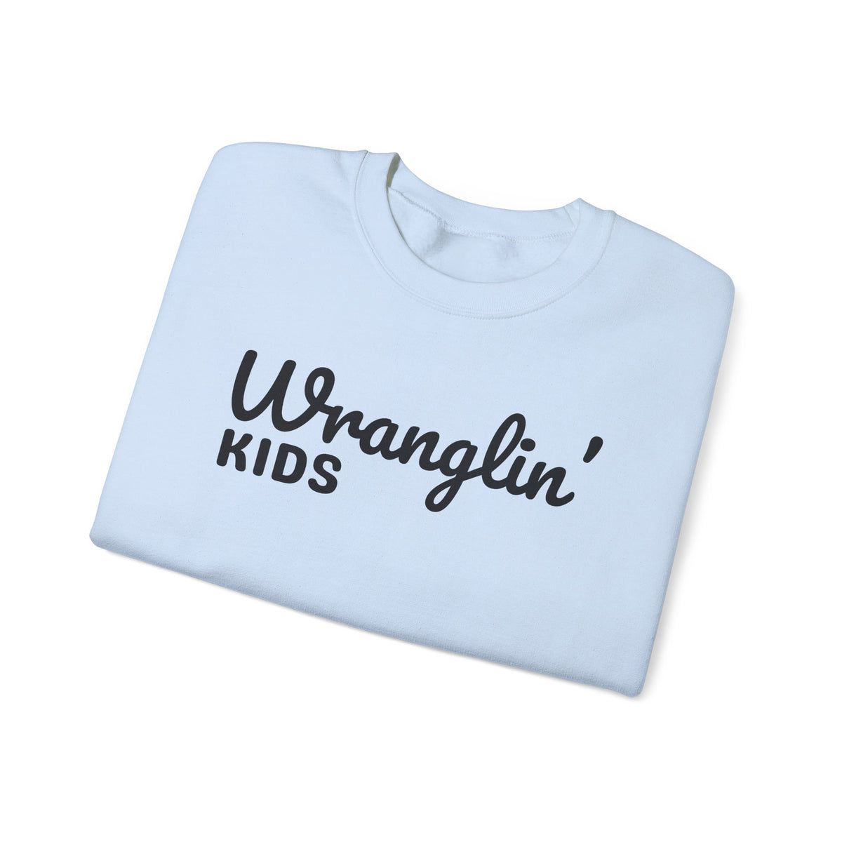 Wranglin' Kids Funny Mom Dad – Gildan Heavy Blend | Trendy Women’s and Men's Soft Sweatshirt. Direct to Garment. Printed & Shipped in the USA. Unisex Sizes.