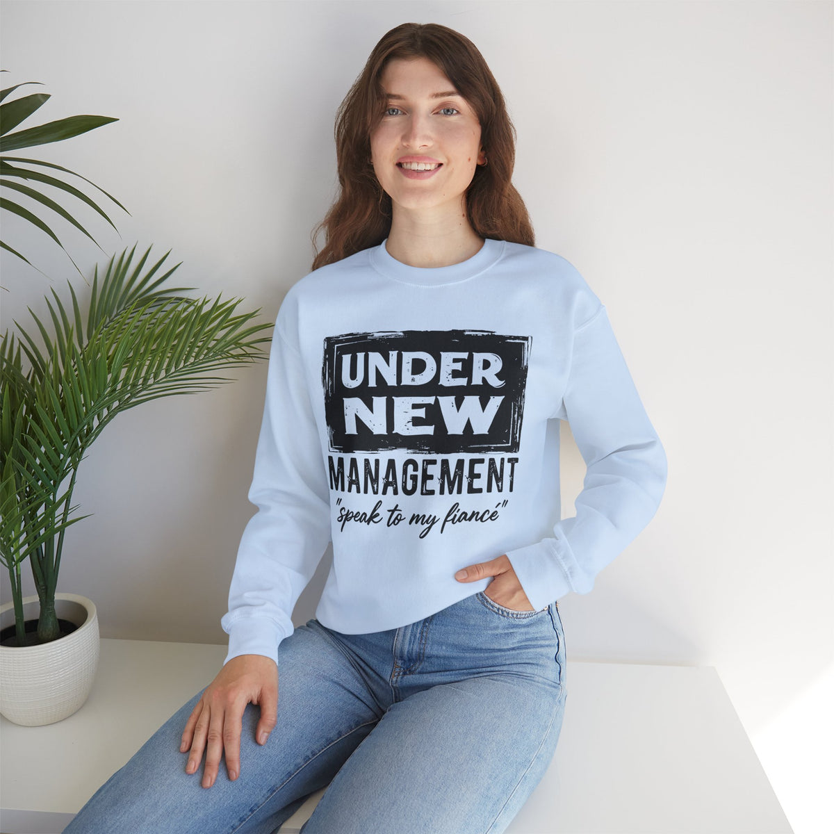 Under New Management "Speak To My Fiance" – Gildan Heavy Blend | Trendy Men's and Women’s Soft Sweatshirt. Direct to Garment. Printed & Shipped in the USA. Unisex Sizes.
