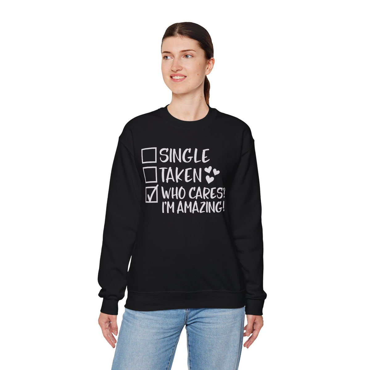 Relationship Checklist, Who Cares I'm Amazing – Gildan Heavy Blend | Trendy Women’s Soft Sweatshirt. Direct to Garment. Printed & Shipped in the USA. Unisex Sizes.