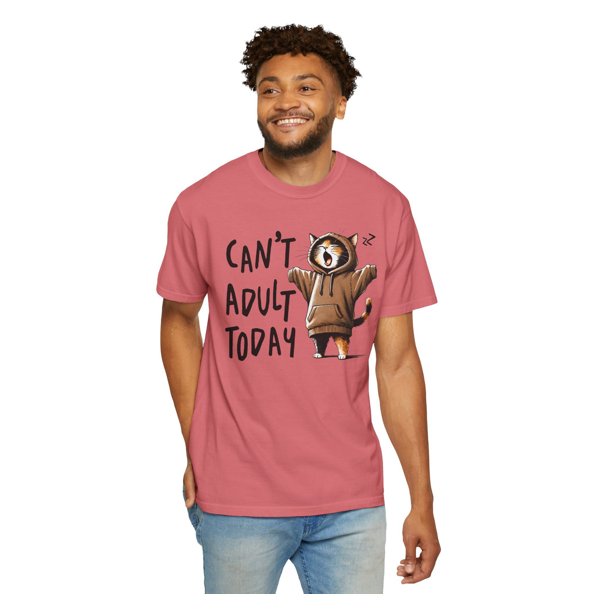 Can’t Adult Today, Cat - Comfort Colors | Trendy Women's and Men's T-Shirt. Direct to Garment. Printed & Shipped in the USA. Unisex Sizes.