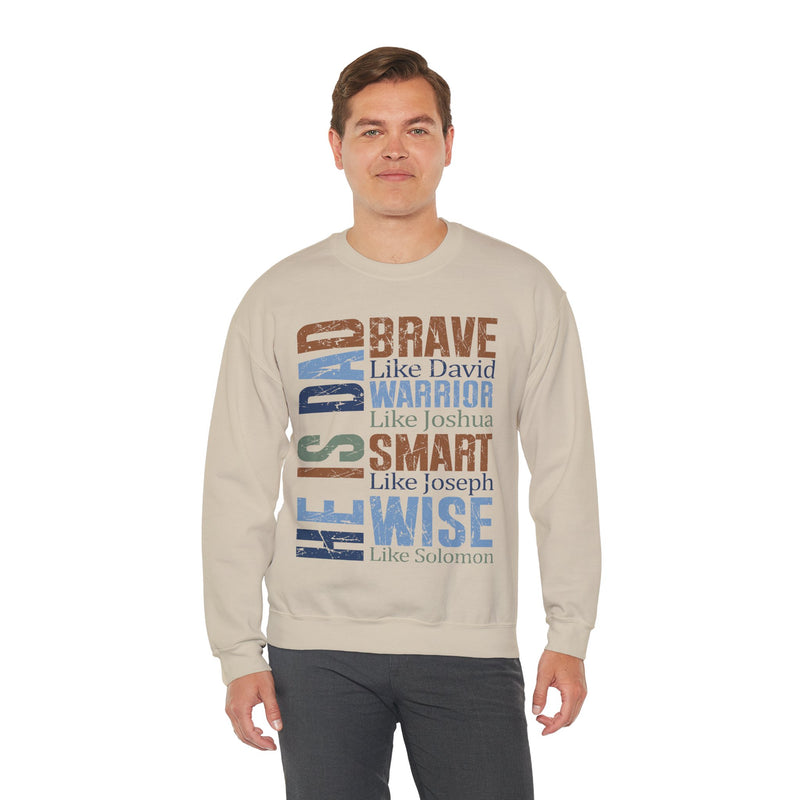 He is Dad: Brave, Warrior, Smart, Wise, Christian Father - Bible Faith – Gildan Heavy Blend | Trendy Men's Soft Sweatshirt. Direct to Garment. Printed & Shipped in the USA. Unisex Sizes.