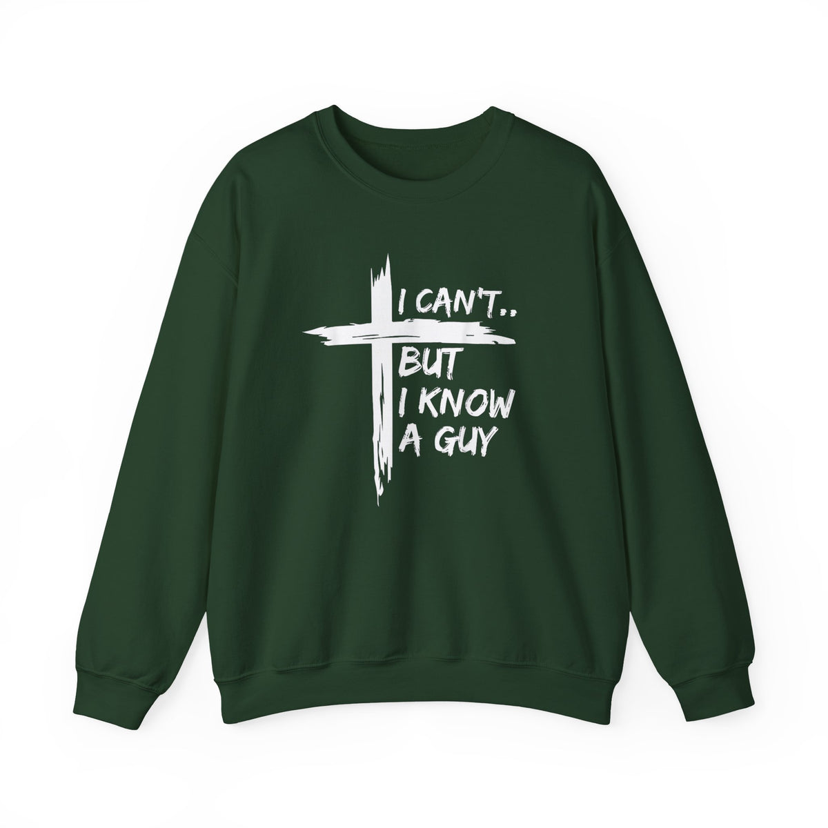 I Can't But I Know A Guy, Faith Cross Christian Jesus – Gildan Heavy Blend | Trendy Women’s and Men's Soft Sweatshirt. Direct to Garment. Printed & Shipped in the USA. Unisex Sizes.
