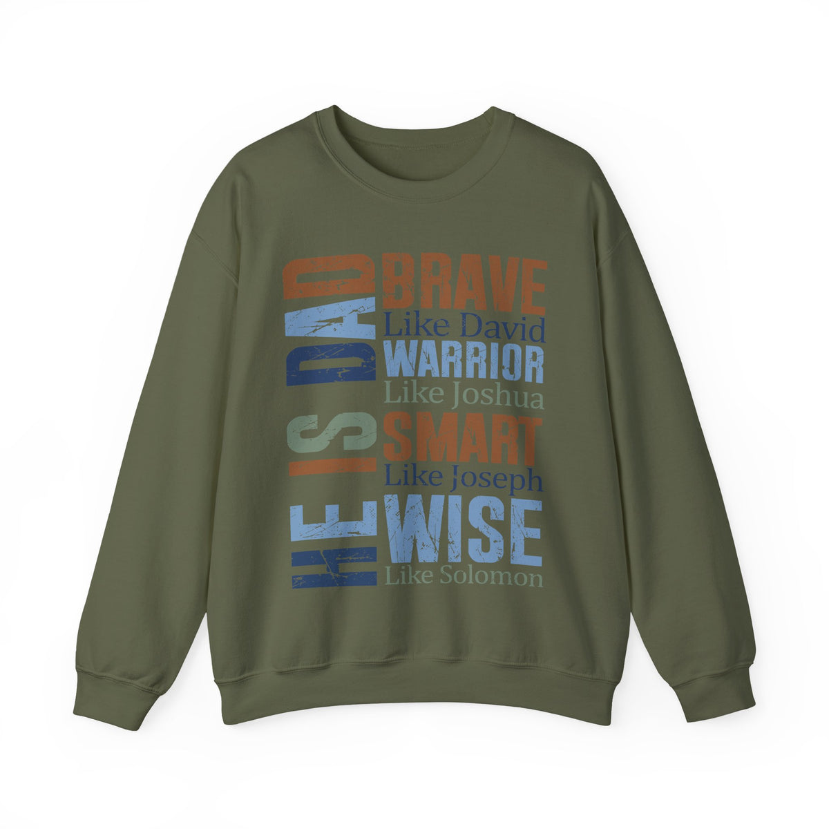 He is Dad: Brave, Warrior, Smart, Wise, Christian Father - Bible Faith – Gildan Heavy Blend | Trendy Men's Soft Sweatshirt. Direct to Garment. Printed & Shipped in the USA. Unisex Sizes.