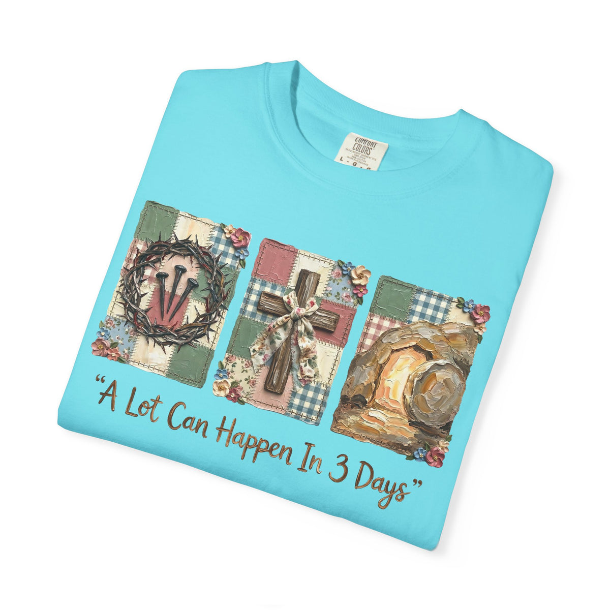 A Lot Can Happen in 3 Days - He Is Risen - Comfort Colors | Trendy Women's T-Shirt. Direct to Garment. Printed & Shipped in the USA. Unisex Sizes.