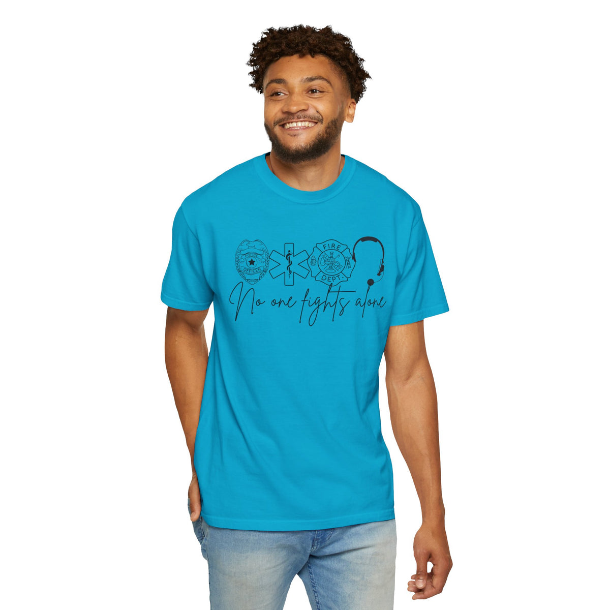 No One Fights Alone, Heroes - Comfort Colors | Trendy Women's and Men's T-Shirt. Direct to Garment. Printed & Shipped in the USA. Unisex Sizes.
