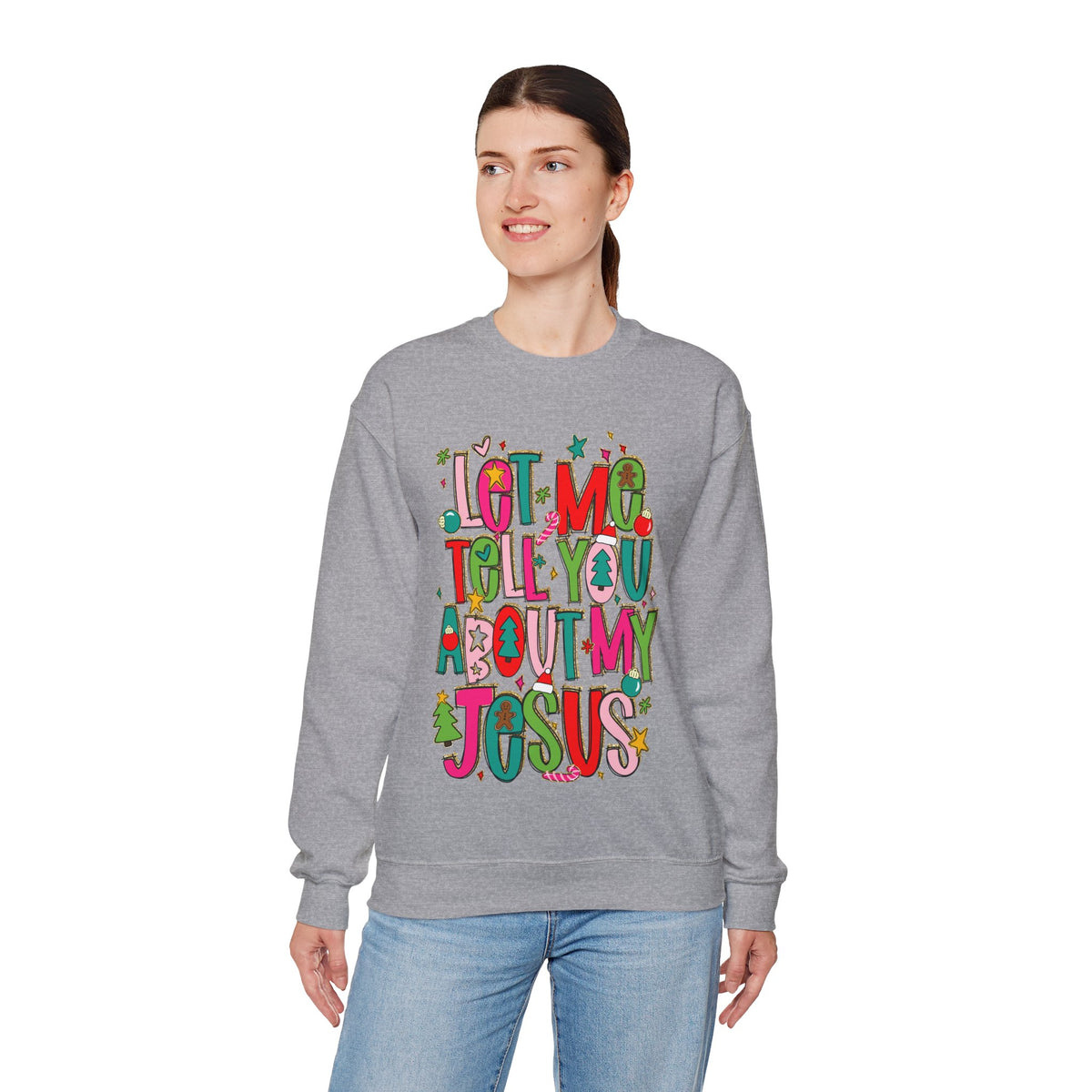 Let Me Tell You About My Jesus - Christmas Faith – Gildan Heavy Blend | Trendy Women’s Soft Sweatshirt. Direct to Garment. Printed & Shipped in the USA. Unisex Sizes.